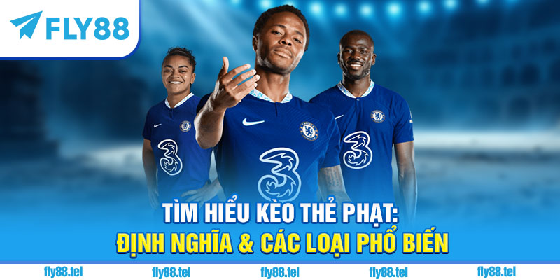 Tìm Hiểu Kèo Thẻ Phạt